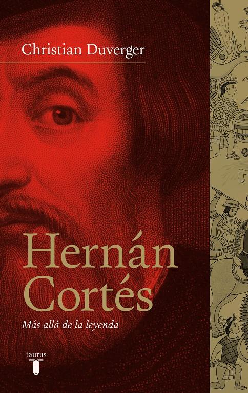 HERNÁN CORTÉS. MÁS ALLÁ DE LA LEYENDA | 9788430607143 | DUVERGER, CHRISTIAN | Galatea Llibres | Llibreria online de Reus, Tarragona | Comprar llibres en català i castellà online