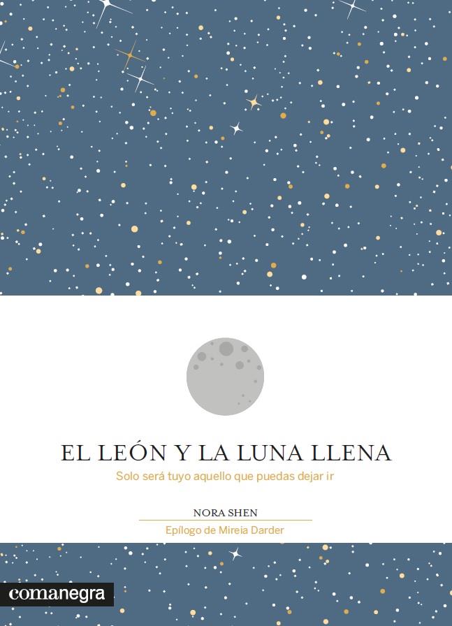 EL LEÓN Y LA LUNA LLENA | 9788416605200 | SHEN, NORA | Galatea Llibres | Librería online de Reus, Tarragona | Comprar libros en catalán y castellano online