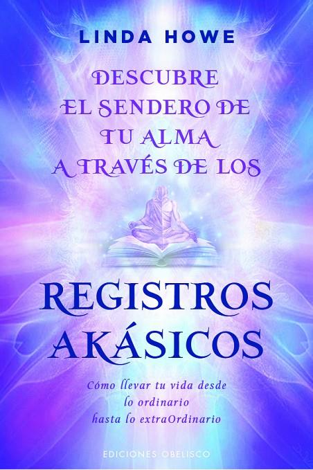 DESCUBRE EL SENDERO DE TU ALMA A TRAVÉS DE LOS REGISTROS AKÁSICOS | 9788491118565 | HOWE, LINDA | Galatea Llibres | Llibreria online de Reus, Tarragona | Comprar llibres en català i castellà online