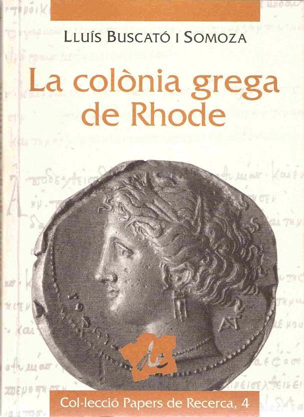 COLONIA GREGA DE RHODE, LA | 9788488589644 | BUSCATO I SOMOZA, LLUIS | Galatea Llibres | Llibreria online de Reus, Tarragona | Comprar llibres en català i castellà online