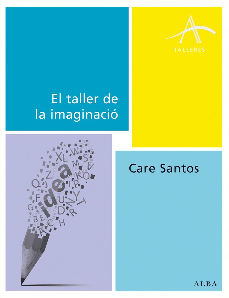 EL TALLER DE LA IMAGINACIÓ | 9788490650493 | SANTOS, CARE | Galatea Llibres | Librería online de Reus, Tarragona | Comprar libros en catalán y castellano online