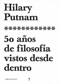 50 AÑOS DE FILOSOFIA VISTOS DESDE DENTRO | 9788449311079 | PUTNAM, HILARY | Galatea Llibres | Llibreria online de Reus, Tarragona | Comprar llibres en català i castellà online