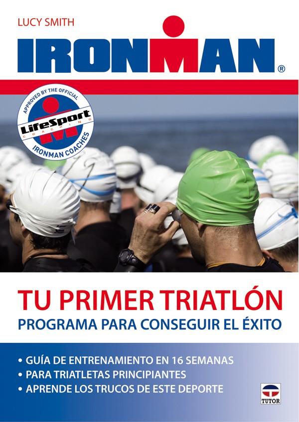 TU PRIMER TRIATLON | 9788479028725 | SMITH, LUCY | Galatea Llibres | Llibreria online de Reus, Tarragona | Comprar llibres en català i castellà online