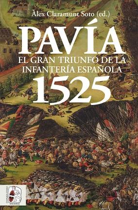 PAVÍA 1525 | 9788412815795 | LE GALL, JEAN-MARIE/VALENZUELA CORDERO, CARLOS/SHERER, IDAN/CLARAMUNT SOTO, ÀLEX/MAFFI, DAVIDE/GOZAL | Galatea Llibres | Librería online de Reus, Tarragona | Comprar libros en catalán y castellano online