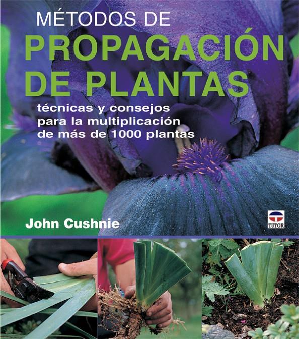 METODOS DE PROPAGACION DE PLANTAS | 9788479026592 | CUSHNIE, JOHN | Galatea Llibres | Llibreria online de Reus, Tarragona | Comprar llibres en català i castellà online