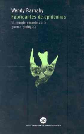 FABRICANTES DE EPIDEMIAS. EL MUNDO SECRETO DE LA GUERRA BIOL | 9788432310997 | BARNABY, WENDY | Galatea Llibres | Llibreria online de Reus, Tarragona | Comprar llibres en català i castellà online