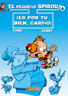 PEQUEÑO SPIROU 4: ES POR TU BIEN CARIÑO! | 9788493567835 | TOME - JANRY | Galatea Llibres | Llibreria online de Reus, Tarragona | Comprar llibres en català i castellà online