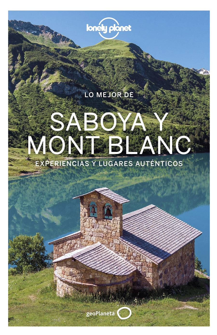 LO MEJOR DE SABOYA MONT BLANC LONELY PLANET | 9788408236535 | ANGOT, CLAIRE/CORBEL, CHRISTOPHE/HAINAUT, JULIE | Galatea Llibres | Llibreria online de Reus, Tarragona | Comprar llibres en català i castellà online