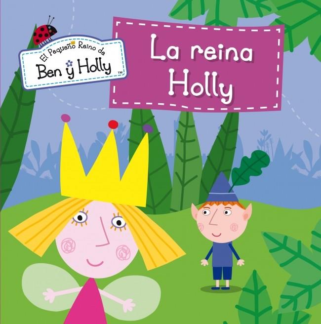 LA REINA HOLLY (EL PEQUEÑO REINO DE BEN Y HOLLY NÚM.8) | 9788448838430 | Galatea Llibres | Llibreria online de Reus, Tarragona | Comprar llibres en català i castellà online