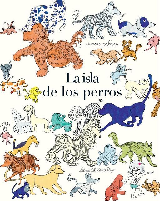 LA ISLA DE LOS PERROS | 9788494247378 | CALLIAS, AURORE | Galatea Llibres | Llibreria online de Reus, Tarragona | Comprar llibres en català i castellà online