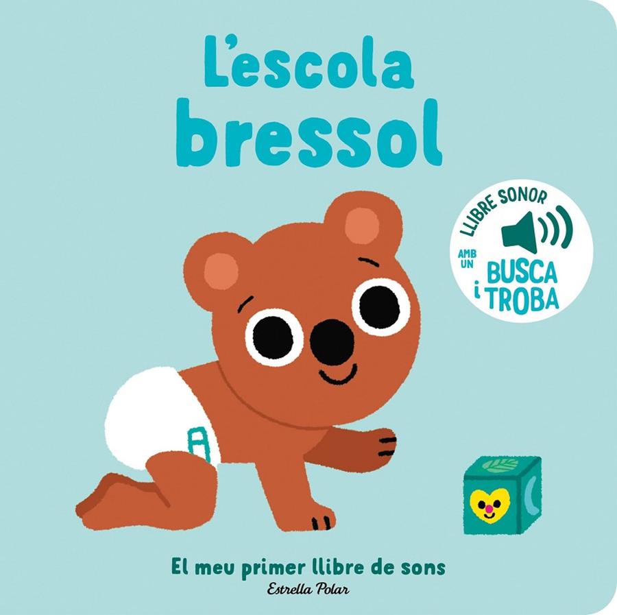 L'ESCOLA BRESSOL. EL MEU PRIMER LLIBRE DE SONS | 9788413896397 | BILLET, MARION | Galatea Llibres | Librería online de Reus, Tarragona | Comprar libros en catalán y castellano online