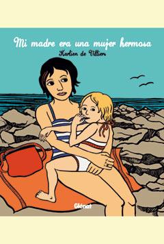 MI MADRE ERA UNA MUJER HERMOSA | 9788483570913 | DE VILLERS, KARLIEN | Galatea Llibres | Librería online de Reus, Tarragona | Comprar libros en catalán y castellano online