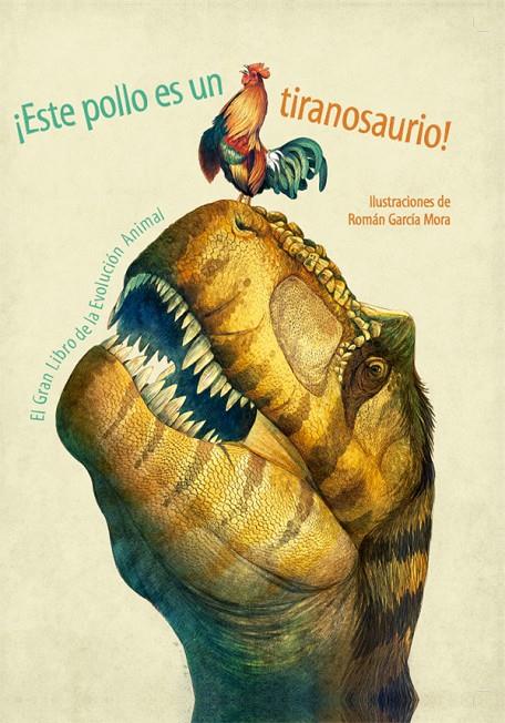 ¡ESTE POLLO ES UN TIRANOSAURIO! | 9788468253527 | Galatea Llibres | Llibreria online de Reus, Tarragona | Comprar llibres en català i castellà online