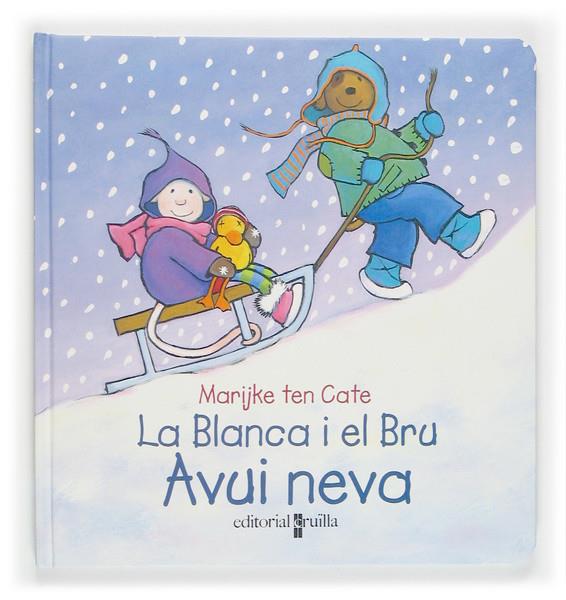 BLANCA I EL BRU, LA. AVUI NEVA | 9788466112284 | TEN CATE, MARIJKE | Galatea Llibres | Llibreria online de Reus, Tarragona | Comprar llibres en català i castellà online