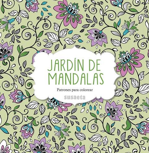 JARDÍN DE MANDALAS | 9788467742930 | SUSAETA, EQUIPO | Galatea Llibres | Llibreria online de Reus, Tarragona | Comprar llibres en català i castellà online