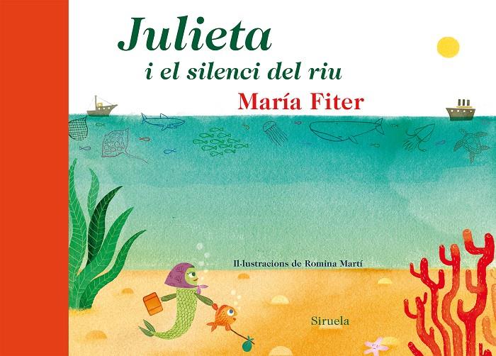 JULIETA I EL SILENCIO DEL RIU | 9788416208104 | FITER, MARIA | Galatea Llibres | Librería online de Reus, Tarragona | Comprar libros en catalán y castellano online