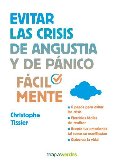 EVITAR LAS CRISIS DE ANGUSTIA Y DE PáNICO FáCILMENTE | 9788416972203 | TISSIER, CHRISTOPHE | Galatea Llibres | Llibreria online de Reus, Tarragona | Comprar llibres en català i castellà online