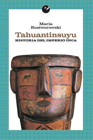 TAHUANTINSUYU. HISTORIA DEL IMPERO INCA | 9788416876020 | ROSTWOROWSKI, MARÍA | Galatea Llibres | Llibreria online de Reus, Tarragona | Comprar llibres en català i castellà online