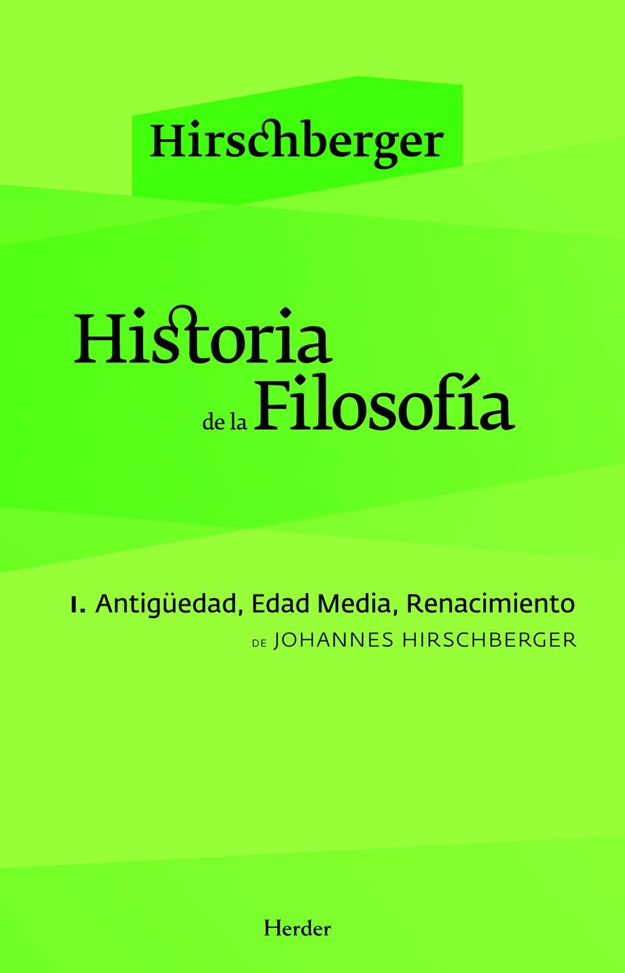 HISTORIA DE LA FILOSOFIA TOMO I ANTIGUEDAD, EDAD MEDIA Y RENACIMIENTO | 9788425425035 | HIRSCHBERGER, JOHANNES | Galatea Llibres | Librería online de Reus, Tarragona | Comprar libros en catalán y castellano online