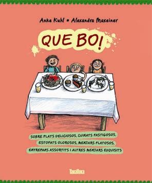 QUE BO! | 9788416003075 | MAXEINER, ALEXANDRA | Galatea Llibres | Llibreria online de Reus, Tarragona | Comprar llibres en català i castellà online