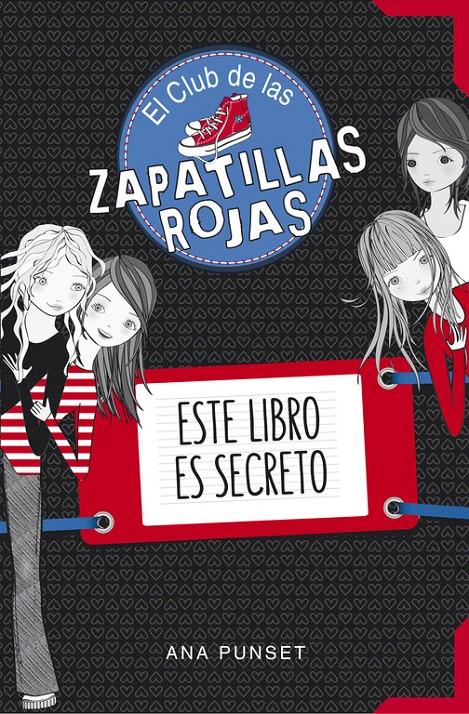 ESTE LIBRO ES SECRETO (EL CLUB DE LAS ZAPATILLAS ROJAS) | 9788490434826 | PUNSET, ANA | Galatea Llibres | Llibreria online de Reus, Tarragona | Comprar llibres en català i castellà online