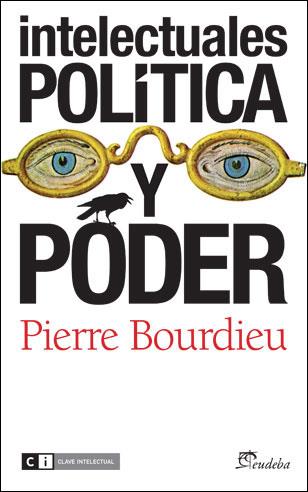 INTELECTUALES, POLÍTICA Y PODER | 9788493947187 | BOURDIEU, PIERRE | Galatea Llibres | Librería online de Reus, Tarragona | Comprar libros en catalán y castellano online