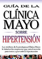 SOBRE HIPERTENSION. CLINICA MAYO | 9789706553263 | DOMINGUEZ ESQUIVEL, JOSE AMADOR/MARTOS NAVARRO, FERNANDO/GONZALEZ RABANAL, JOSE MANUEL/MUñOZ LABIANO | Galatea Llibres | Librería online de Reus, Tarragona | Comprar libros en catalán y castellano online