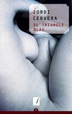 TRIANGLE BLAU | 9788497910927 | CERVEERA, JORDI | Galatea Llibres | Librería online de Reus, Tarragona | Comprar libros en catalán y castellano online