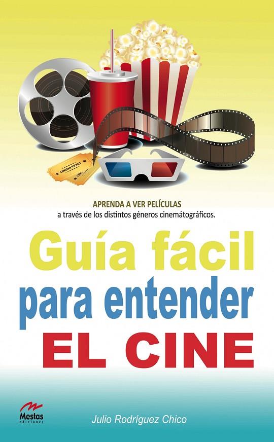 GUÍA FÁCIL PARA ENTENDER EL CINE | 9788492892457 | RODRÍGUEZ CHICO, JULIO A. | Galatea Llibres | Llibreria online de Reus, Tarragona | Comprar llibres en català i castellà online