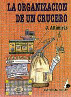 ORGANIZACION DE UN CRUCERO, LA | 9788474860030 | ALTIMIRAS ESCUDER, JORGE | Galatea Llibres | Llibreria online de Reus, Tarragona | Comprar llibres en català i castellà online