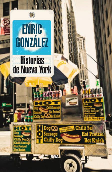 HISTORIAS DE NUEVA YORK | 9788490563786 | GONZALEZ, ENRIC | Galatea Llibres | Llibreria online de Reus, Tarragona | Comprar llibres en català i castellà online