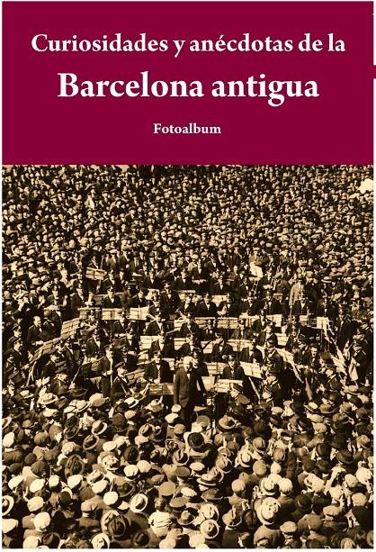 CURIOSIDADES Y ANÉCDOTAS DE LA BARCELONA ANTIGUA | 9788415618065 | JOSEP PI | Galatea Llibres | Llibreria online de Reus, Tarragona | Comprar llibres en català i castellà online