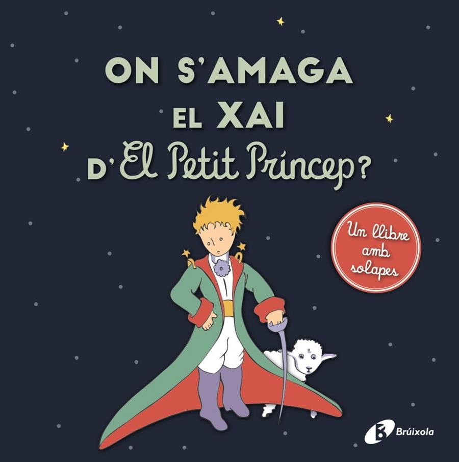 ON S'AMAGA EL XAI D'EL PETIT PRÍNCEP? | 9788413490410 | DE SAINT-EXUPÉRY, ANTOINE | Galatea Llibres | Llibreria online de Reus, Tarragona | Comprar llibres en català i castellà online