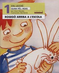 ROSEGO ARRIBA A L'ESCOLA | 9788481313420 | GARCIA, ADA ; CORCOLES, VICENT | Galatea Llibres | Llibreria online de Reus, Tarragona | Comprar llibres en català i castellà online