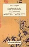 101 ENFERMEDADES TRATADAS CON ACUPUNTURA Y MOXIBUSTION | 9788478132539 | CONGHUO, TIAN | Galatea Llibres | Llibreria online de Reus, Tarragona | Comprar llibres en català i castellà online