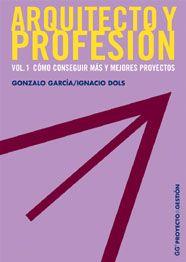 ARQUITECTO Y PROFESION VOL.1 COMO CONSEGUIR MAS Y MEJORES PR | 9788425221491 | GARCIA, GONZALO | Galatea Llibres | Librería online de Reus, Tarragona | Comprar libros en catalán y castellano online