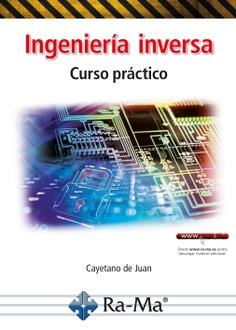 INGENIERÍA INVERSA. CURSO PRÁCTICO | 9788419444363 | ÚBEDA, CAYETANO DE JUAN | Galatea Llibres | Llibreria online de Reus, Tarragona | Comprar llibres en català i castellà online