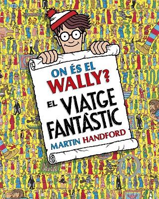 ON ÉS EL WALLY? - EL VIATGE FANTÀSTIC | 9788419910493 | HANDFORD, MARTIN | Galatea Llibres | Llibreria online de Reus, Tarragona | Comprar llibres en català i castellà online