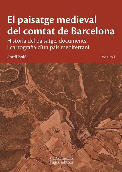 EL PAISATGE MEDIEVAL DEL COMTAT DE BARCELONA | 9788413034089 | BOLÒS MASCLANS, JORDI | Galatea Llibres | Llibreria online de Reus, Tarragona | Comprar llibres en català i castellà online