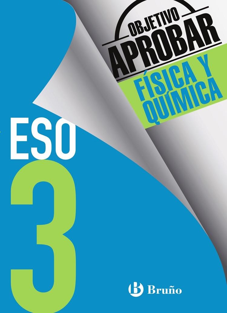 OBJETIVO APROBAR FÍSICA Y QUÍMICA 3 ESO | 9788469612002 | SORIANO MINNOCCI, JACINTO | Galatea Llibres | Llibreria online de Reus, Tarragona | Comprar llibres en català i castellà online