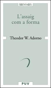 ASSAIG COM A FORMA, L' | 9788437059280 | ADORNO, THEODOR W. | Galatea Llibres | Librería online de Reus, Tarragona | Comprar libros en catalán y castellano online