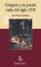 GONGORA Y LA POESIA CULTA DEL SIGLO XVII | 9788484830252 | PONCE CARDENAS, JESUS | Galatea Llibres | Librería online de Reus, Tarragona | Comprar libros en catalán y castellano online