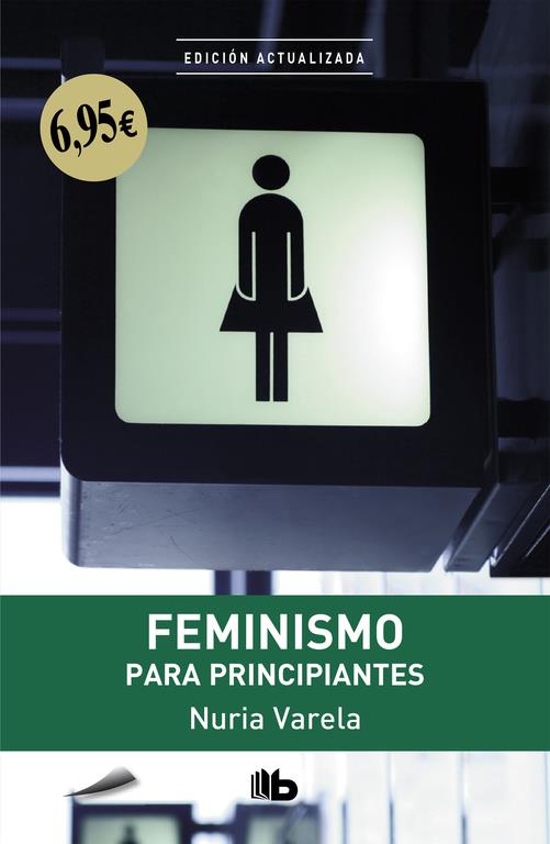 FEMINISMO PARA PRINCIPIANTES | 9788490705698 | VARELA, NURIA | Galatea Llibres | Librería online de Reus, Tarragona | Comprar libros en catalán y castellano online