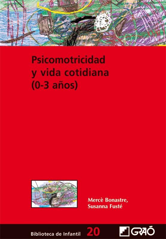 PSICOMOTRICIDAD Y VIDA COTIDIANA | 9788478274901 | BONASTRE, MERCE | Galatea Llibres | Llibreria online de Reus, Tarragona | Comprar llibres en català i castellà online