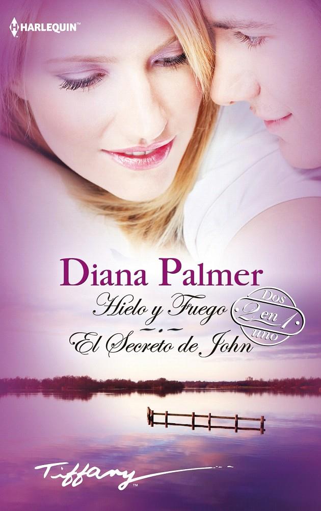 HIELO Y FUEGO; EL SECRETO DE JOHN | 9788468736594 | PALMER, DIANA | Galatea Llibres | Llibreria online de Reus, Tarragona | Comprar llibres en català i castellà online