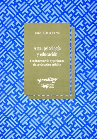 ARTE, PSICOLOGIA Y EDUCACION | 9788477741428 | JOVE PERES, JUAN J. | Galatea Llibres | Llibreria online de Reus, Tarragona | Comprar llibres en català i castellà online