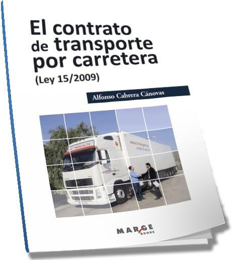 CONTRATO DE TRANSPORTE POR CARRETERA, EL (LEY 15/2009) | 9788492442942 | CABRERA CÁNOVAS, ALFONSO | Galatea Llibres | Llibreria online de Reus, Tarragona | Comprar llibres en català i castellà online