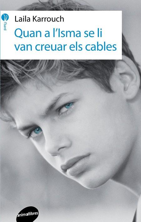 QUAN A L'ISMA SE LI VAN CREUAR ELS CABLES | 9788415975755 | KARRAOUCH, LAILA | Galatea Llibres | Librería online de Reus, Tarragona | Comprar libros en catalán y castellano online