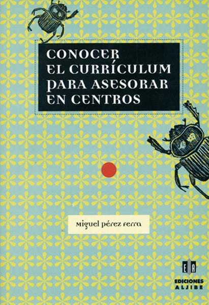 CONOCER EL CURRICULUM PARA ASESORAR EN CENTROS | 9788495212689 | PEREZ FERRA, MIGUEL | Galatea Llibres | Llibreria online de Reus, Tarragona | Comprar llibres en català i castellà online