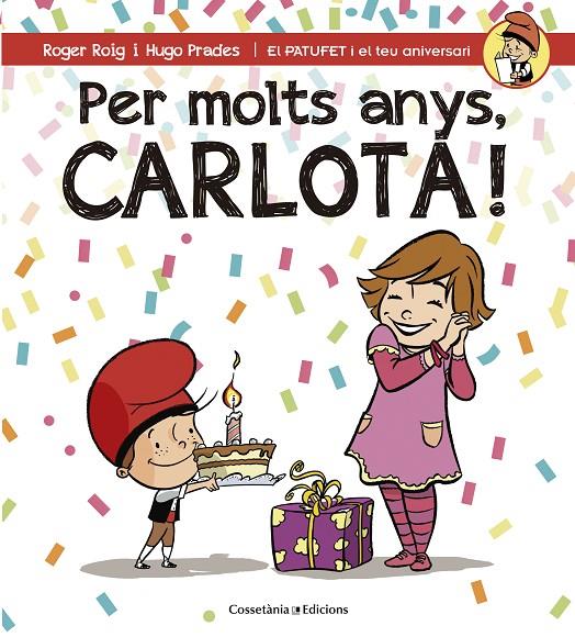 PER MOLTS ANYS, CARLOTA! | 9788490345801 | ROIG CÉSAR, ROGER | Galatea Llibres | Llibreria online de Reus, Tarragona | Comprar llibres en català i castellà online